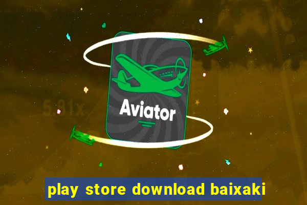 play store download baixaki